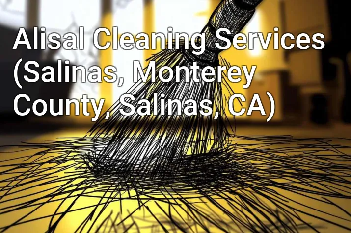 Alisal Cleaning Services (Salinas, Monterey County, Salinas, CA)