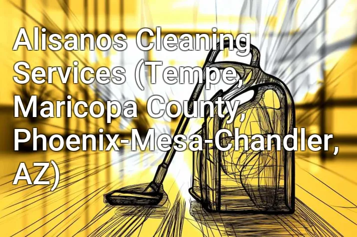 Alisanos Cleaning Services (Tempe, Maricopa County, Phoenix-Mesa-Chandler, AZ)
