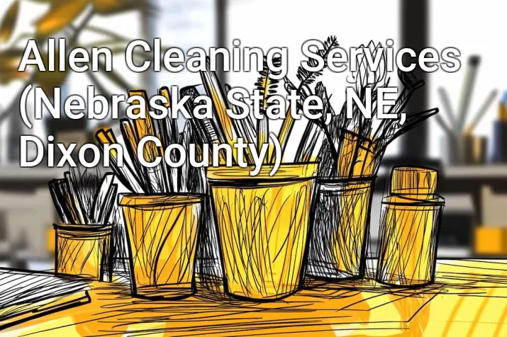 Allen Cleaning Services (Nebraska State, NE, Dixon County)