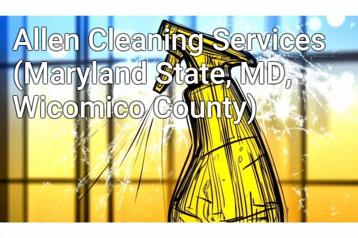 Allen Cleaning Services (Maryland State, MD, Wicomico County)