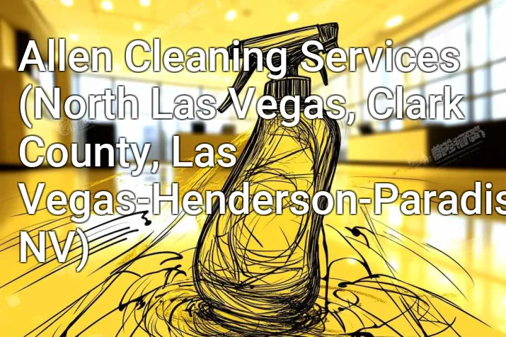 Allen Cleaning Services (North Las Vegas, Clark County, Las Vegas-Henderson-Paradise, NV)