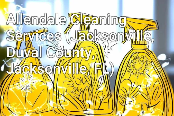 Allendale Cleaning Services (Jacksonville, Duval County, Jacksonville, FL)