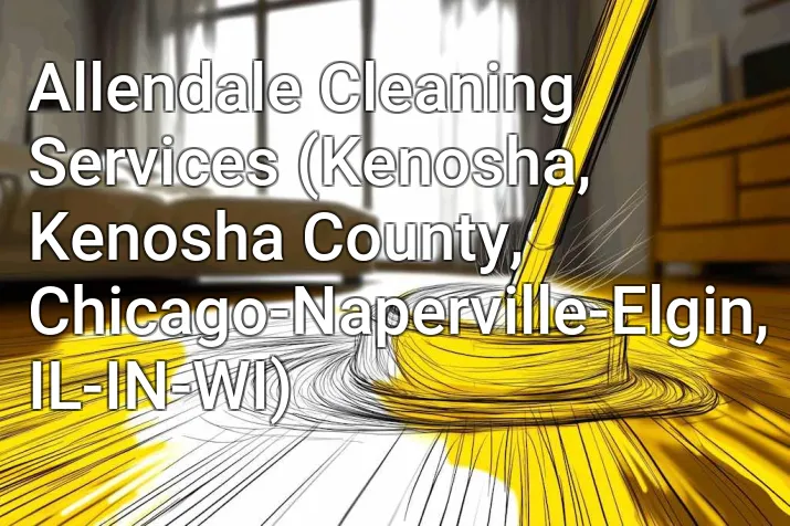 Allendale Cleaning Services (Kenosha, Kenosha County, Chicago-Naperville-Elgin, IL-IN-WI)