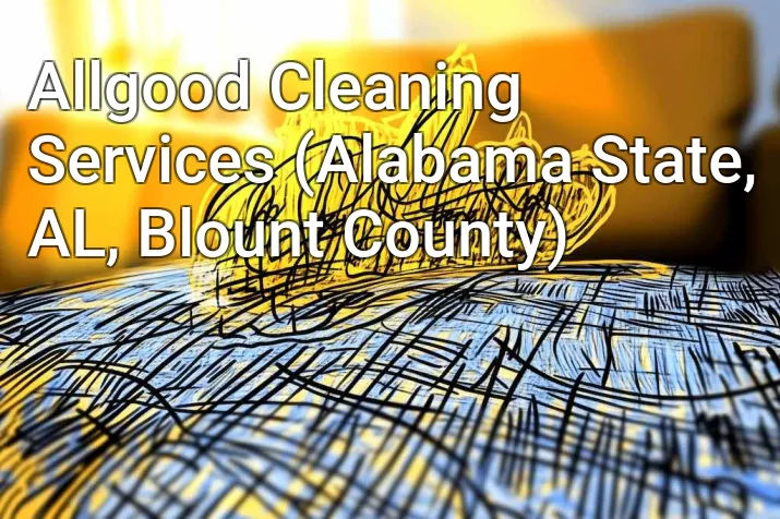 Allgood Cleaning Services (Alabama State, AL, Blount County)