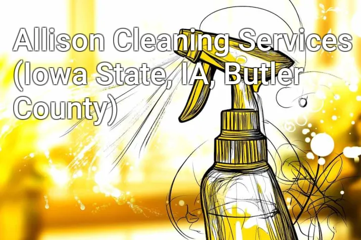 Allison Cleaning Services (Iowa State, IA, Butler County)