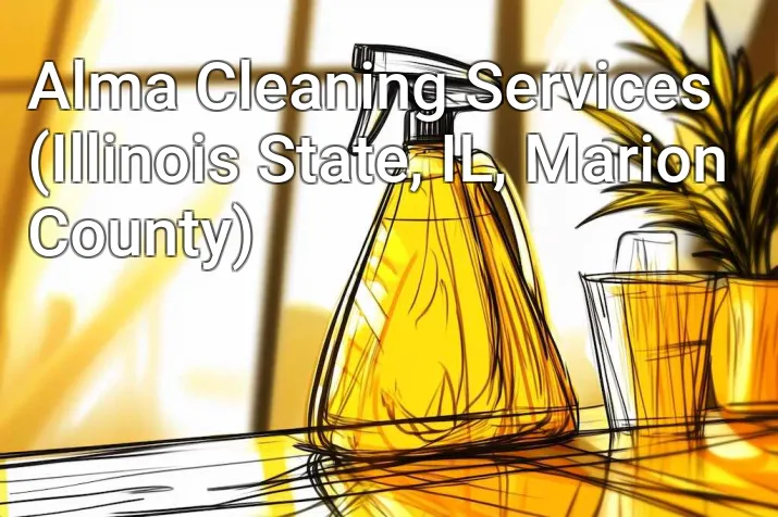 Alma Cleaning Services (Illinois State, IL, Marion County)
