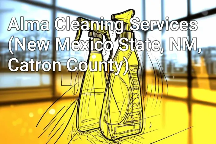 Alma Cleaning Services (New Mexico State, NM, Catron County)