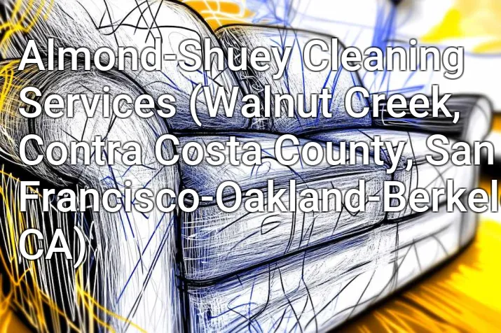 Almond-Shuey Cleaning Services (Walnut Creek, Contra Costa County, San Francisco-Oakland-Berkeley, CA)