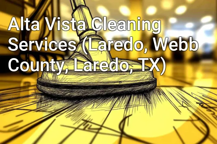 Alta Vista Cleaning Services (Laredo, Webb County, Laredo, TX)
