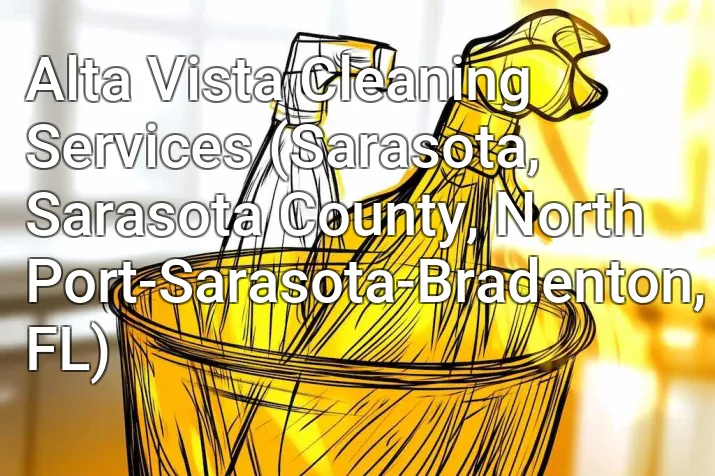 Alta Vista Cleaning Services (Sarasota, Sarasota County, North Port-Sarasota-Bradenton, FL)