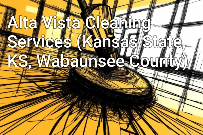 Alta Vista Cleaning Services (Kansas State, KS, Wabaunsee County)