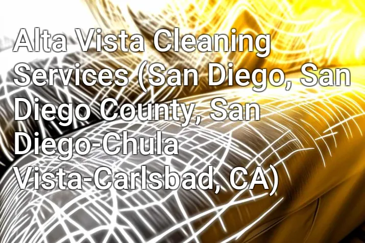 Alta Vista Cleaning Services (San Diego, San Diego County, San Diego-Chula Vista-Carlsbad, CA)