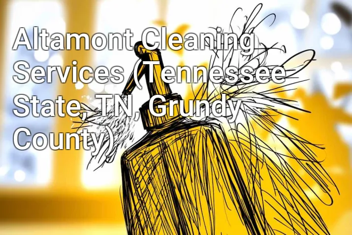Altamont Cleaning Services (Tennessee State, TN, Grundy County)