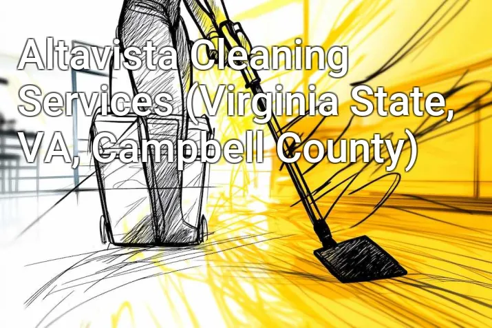 Altavista Cleaning Services (Virginia State, VA, Campbell County)