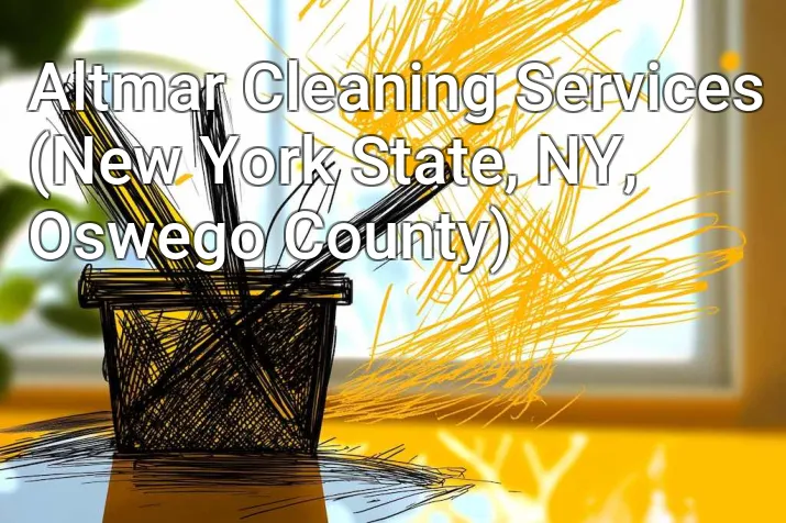 Altmar Cleaning Services (New York State, NY, Oswego County)