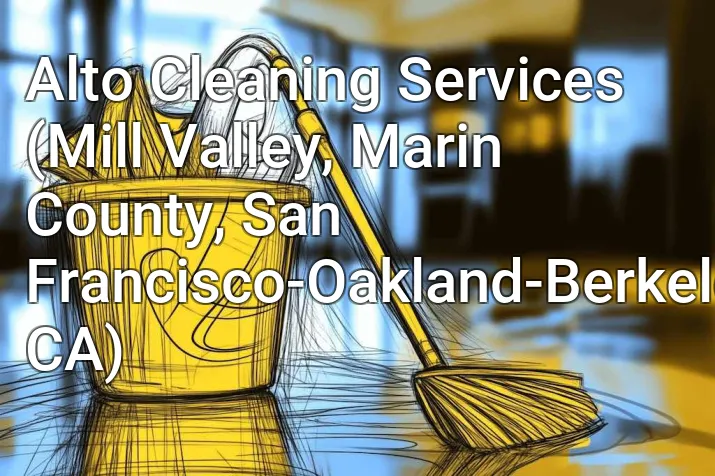 Alto Cleaning Services (Mill Valley, Marin County, San Francisco-Oakland-Berkeley, CA)