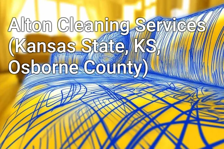 Alton Cleaning Services (Kansas State, KS, Osborne County)