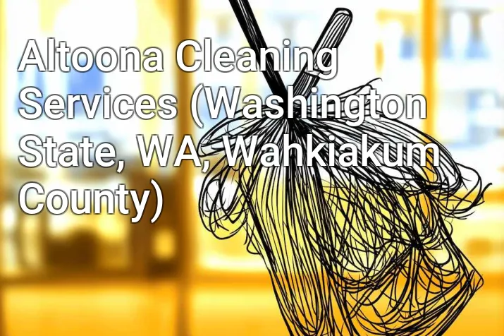 Altoona Cleaning Services (Washington State, WA, Wahkiakum County)