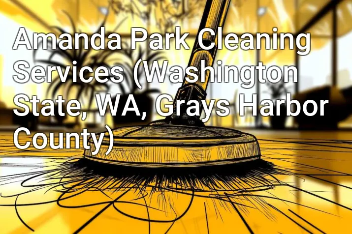 Amanda Park Cleaning Services (Washington State, WA, Grays Harbor County)