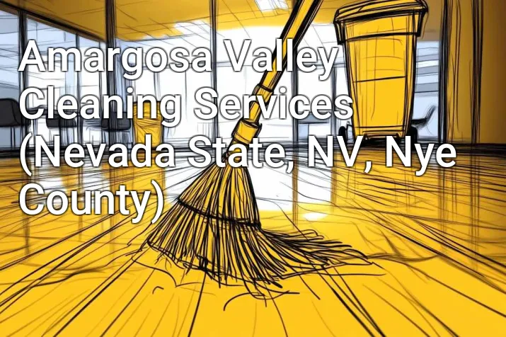 Amargosa Valley Cleaning Services (Nevada State, NV, Nye County)