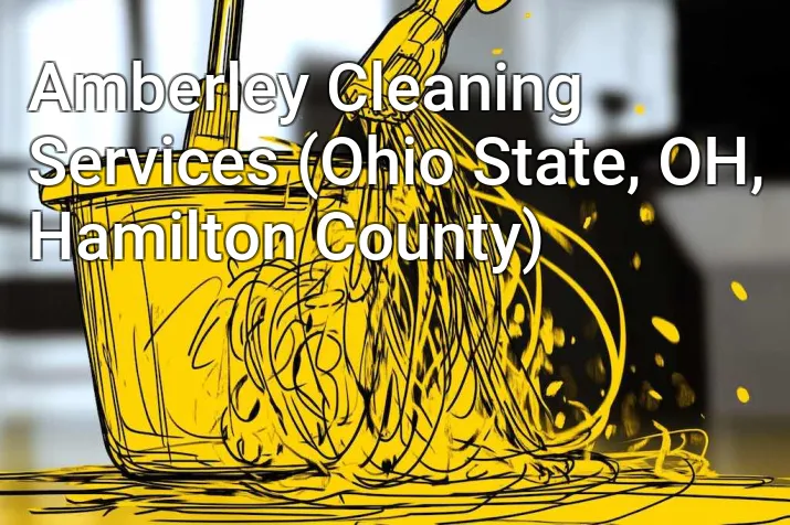 Amberley Cleaning Services (Ohio State, OH, Hamilton County)