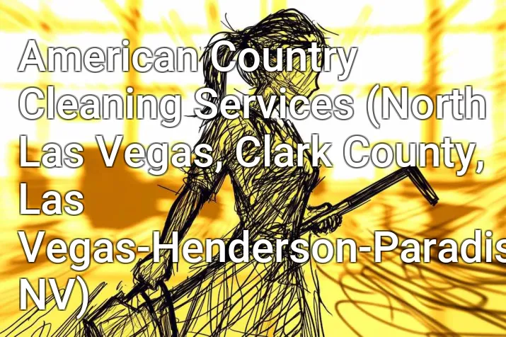 American Country Cleaning Services (North Las Vegas, Clark County, Las Vegas-Henderson-Paradise, NV)