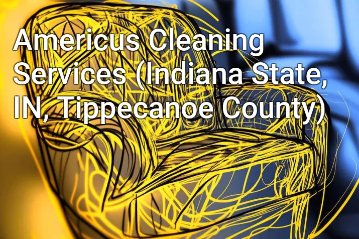 Americus Cleaning Services (Indiana State, IN, Tippecanoe County)