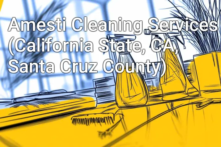Amesti Cleaning Services (California State, CA, Santa Cruz County)