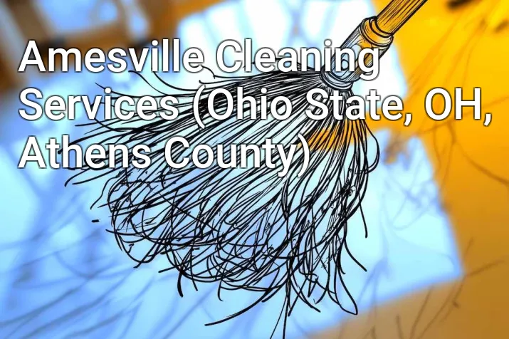Amesville Cleaning Services (Ohio State, OH, Athens County)