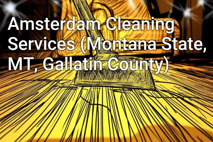 Amsterdam Cleaning Services (Montana State, MT, Gallatin County)