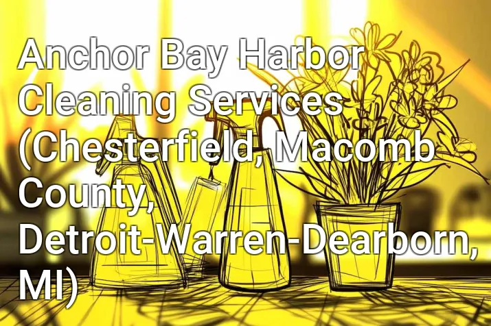 Anchor Bay Harbor Cleaning Services (Chesterfield, Macomb County, Detroit-Warren-Dearborn, MI)