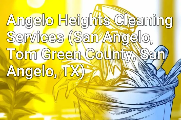 Angelo Heights Cleaning Services (San Angelo, Tom Green County, San Angelo, TX)
