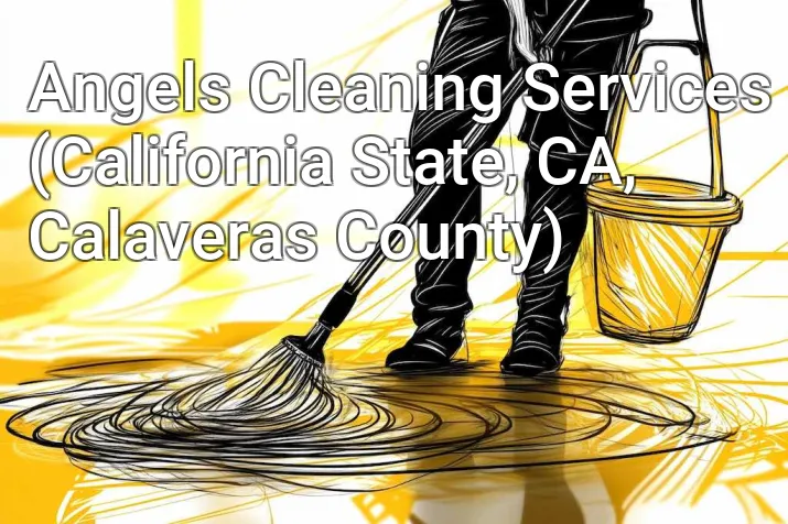 Angels Cleaning Services (California State, CA, Calaveras County)