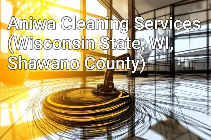 Aniwa Cleaning Services (Wisconsin State, WI, Shawano County)