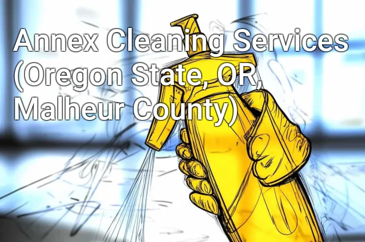 Annex Cleaning Services (Oregon State, OR, Malheur County)