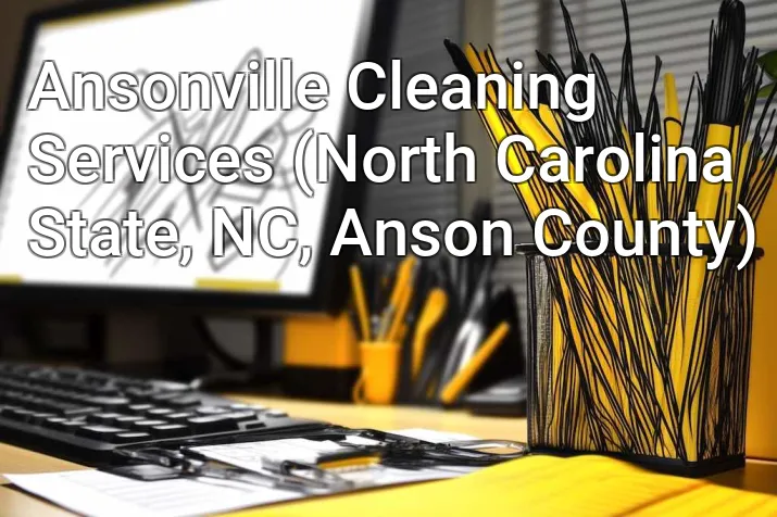 Ansonville Cleaning Services (North Carolina State, NC, Anson County)