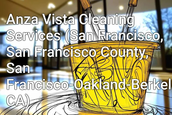 Anza Vista Cleaning Services (San Francisco, San Francisco County, San Francisco-Oakland-Berkeley, CA)