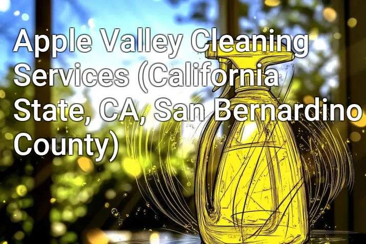 Apple Valley Cleaning Services (California State, CA, San Bernardino County)