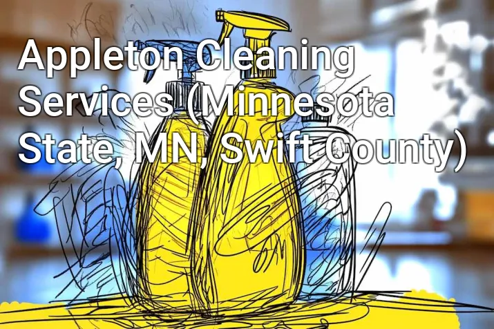 Appleton Cleaning Services (Minnesota State, MN, Swift County)