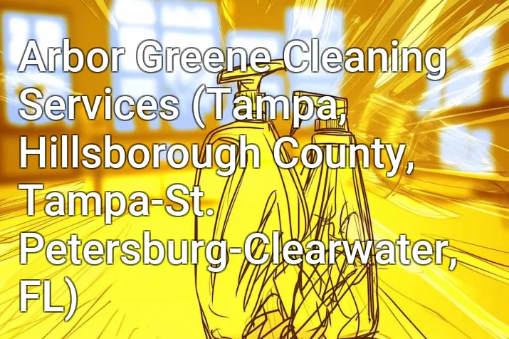 Arbor Greene Cleaning Services (Tampa, Hillsborough County, Tampa-St. Petersburg-Clearwater, FL)