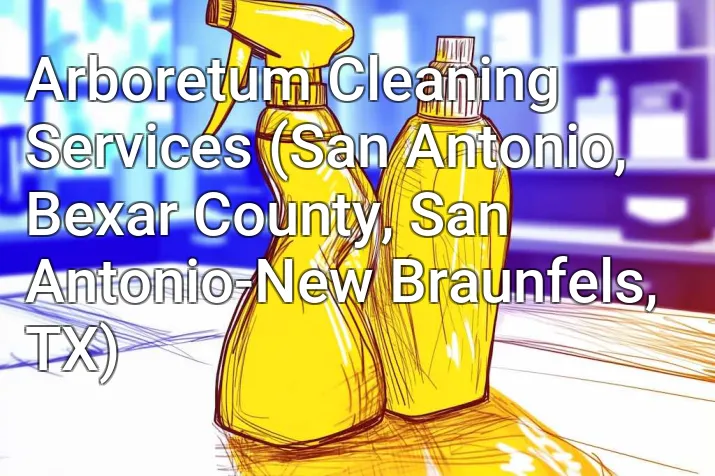 Arboretum Cleaning Services (San Antonio, Bexar County, San Antonio-New Braunfels, TX)