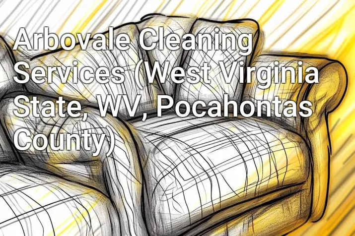 Arbovale Cleaning Services (West Virginia State, WV, Pocahontas County)