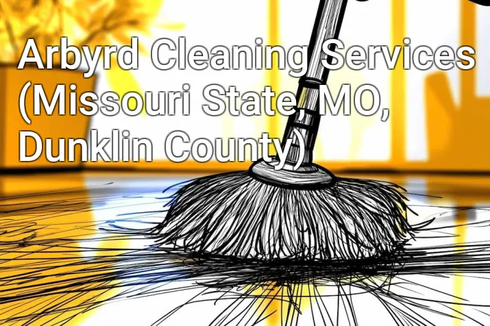 Arbyrd Cleaning Services (Missouri State, MO, Dunklin County)