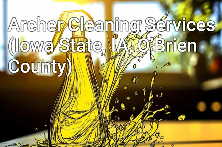 Archer Cleaning Services (Iowa State, IA, O’Brien County)