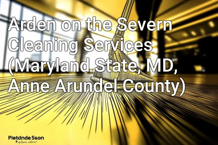 Arden on the Severn Cleaning Services (Maryland State, MD, Anne Arundel County)