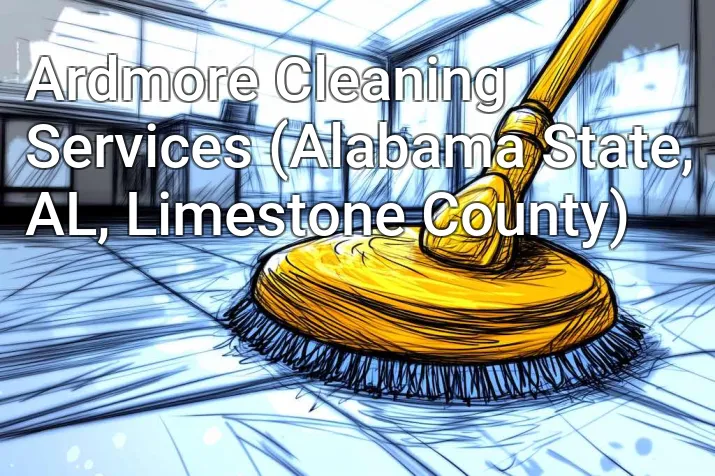 Ardmore Cleaning Services (Alabama State, AL, Limestone County)