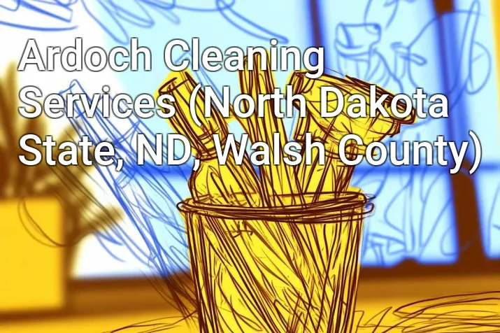 Ardoch Cleaning Services (North Dakota State, ND, Walsh County)