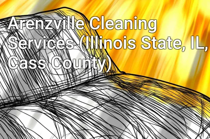 Arenzville Cleaning Services (Illinois State, IL, Cass County)