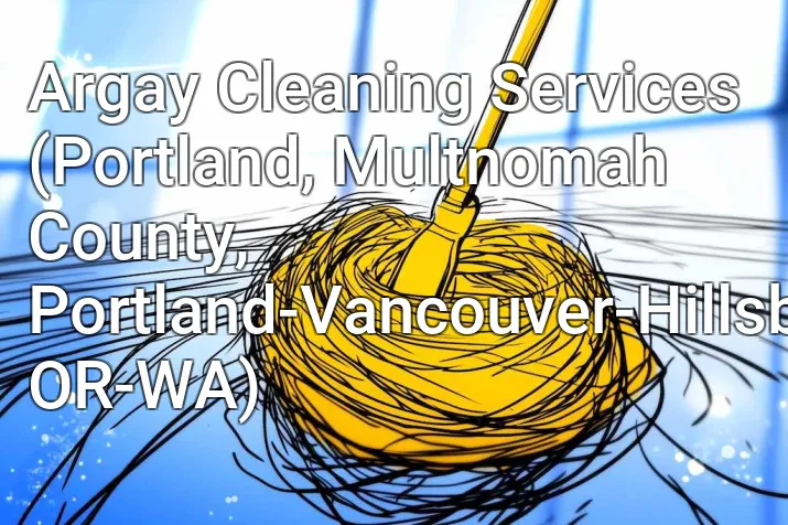 Argay Cleaning Services (Portland, Multnomah County, Portland-Vancouver-Hillsboro, OR-WA)