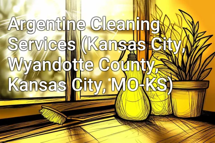Argentine Cleaning Services (Kansas City, Wyandotte County, Kansas City, MO-KS)